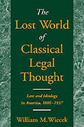 Cover of The Lost World of Classical Legal Thought: Law and Ideology in America, 1886-1937
