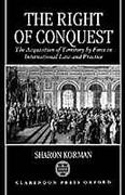 Cover of The Right of Conquest: The Acquisition of Territory by Force in International Law and Practice