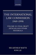 Cover of The International Law Commission 1949-1998: Volume 3 -  Final Draft Articles and other Material