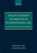 Cover of The Settlement of Disputes in International Law: Institutions and Procedures