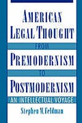 Cover of American Legal Thought from Premodernism to Postmodernism: An Intellectual Voyage