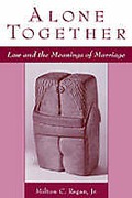 Cover of Alone Together: Law and the Meanings of Marriage