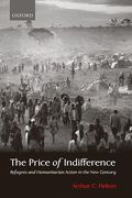 Cover of The Price of Indifference: Refugees and Humanitarian Action in the New Century