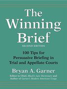 Cover of The Winning Brief: 100 Tips for Persuassive Briefing in Trial and Appellate Courts