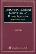 Cover of International Investment, Political Risk and Dispute Resolution: A Practitioner's Guide