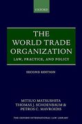 Cover of The World Trade Organization: Law, Practice and Policy