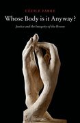 Cover of Whose Body is it Anyway? Justice and the Integrity of the Person