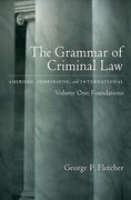 Cover of The Grammar of Criminal Law: American, Comparative, and International Volume 1: Foundations