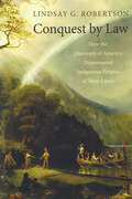 Cover of Conquest by Law: How the Discovery of America Dispossessed Indigenous Peoples of Their Lands