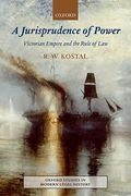 Cover of A Jurisprudence of Power: Victorian Empire and the Rule of Law
