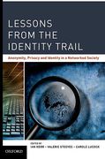 Cover of Lessons from the Identity Trail: Anonymity, Privacy and Identity in a Networked Society