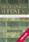 Cover of Mechanical Witness: A History of Motion Picture Evidence in U.S. Courts (eBook)