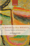 Cover of Right to Have Rights: Citizenship, Humanity, and International Law
