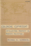 Cover of Colonial Copyright: Intellectual Property in Mandate Palestine