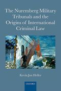 Cover of The Nuremberg Military Tribunals and the Origins of International Criminal Law