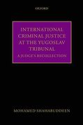 Cover of International Criminal Justice at the Yugoslav Tribunal: The Judicial Experience