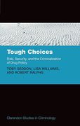 Cover of Tough Choices: Risk, Security and the Criminalization of Drug Policy