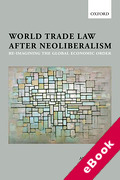 Cover of World Trade Law After Neoliberalism: Reimagining the Global Economic Order (eBook)