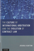 Cover of The Culture of International Arbitration and the Evolution of Contract Law