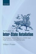 Cover of In Place of Inter-State Retaliation: The European Union's Rejection of WTO-style Trade Sanctions and Trade Remedies