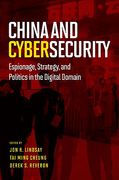 Cover of China and Cybersecurity: Espionage, Strategy, and Politics in the Digital Domain
