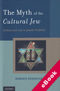 Cover of The Myth of the Cultural Jew: Culture and Law in Jewish Tradition (eBook)