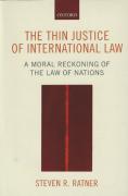 Cover of The Thin Justice of International Law: A Moral Reckoning of the Law of Nations