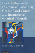 Cover of Fair Labelling and the Dilemma of Prosecuting Gender-Based Crimes at the International Criminal Tribunals