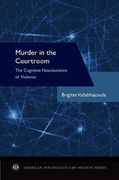 Cover of Murder in the Courtroom: The Cognitive Neuroscience of Violence