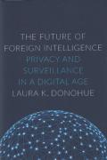 Cover of The Future of Foreign Intelligence: Privacy and Surveillance in a Digital Age