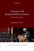 Cover of Coercion and Responsibility in Islam: A Study in Ethics and Law