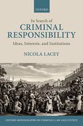Cover of In Search of Criminal Responsibility: Ideas, Interests, and Institutions