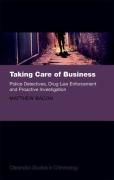 Cover of Taking Care of Business: Police Detectives, Drug Law Enforcement and Proactive Investigation