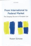 Cover of From International to Federal Market: The Changing Structure of European Law