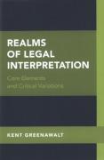 Cover of Realms of Legal Interpretation: Core Elements and Critical Variations