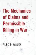 Cover of The Mechanics of Claims and Permissible Killing in War