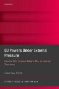 Cover of EU Powers Under External Pressure: How the EU's External Actions Alter its Internal Structures