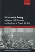 Cover of To Serve the Enemy: Informers, Collaborators, and the Laws of Armed Conflict
