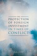 Cover of The Protection of Foreign Investment in Times of Armed Conflict