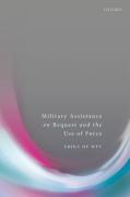 Cover of Military Assistance on Request and the Use of Force