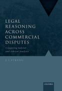 Cover of Legal Reasoning Across Commercial Disputes: Comparing Judicial and Arbitral Analyses