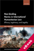 Cover of Non-Binding Norms in International Humanitarian Law: Efficacy, Legitimacy, and Legality (eBook)