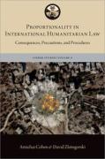 Cover of Proportionality in International Humanitarian Law: Consequences, Precautions, and Procedures