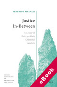 Cover of Justice In-Between: A Study of Intermediate Criminal Verdicts (eBook)