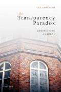 Cover of The Transparency Paradox: Questioning an Ideal