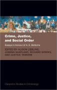 Cover of Crime, Justice, and Social Order: Essays in Honour of A.E. Bottoms