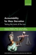 Cover of Accountability for Mass Starvation: Testing the Limits of the Law