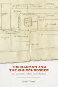 Cover of The Madman and the Churchrobber: Law and Conflict in Early Modern England