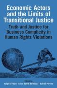 Cover of Economic Actors and the Limits of Transitional Justice: Truth and Justice for Past Business Complicity in Human Rights Violations