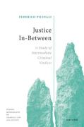 Cover of Justice In-Between: A Study of Intermediate Criminal Verdicts